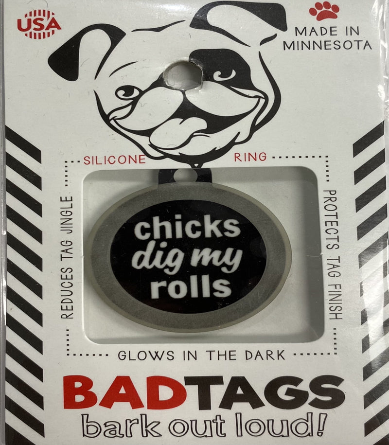 Bad Tags  (Chicks dig my rolls)