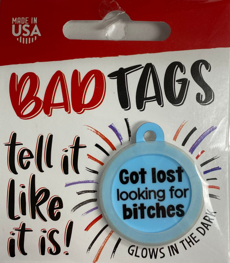 Bad Tags (Got lost looking for bitches)