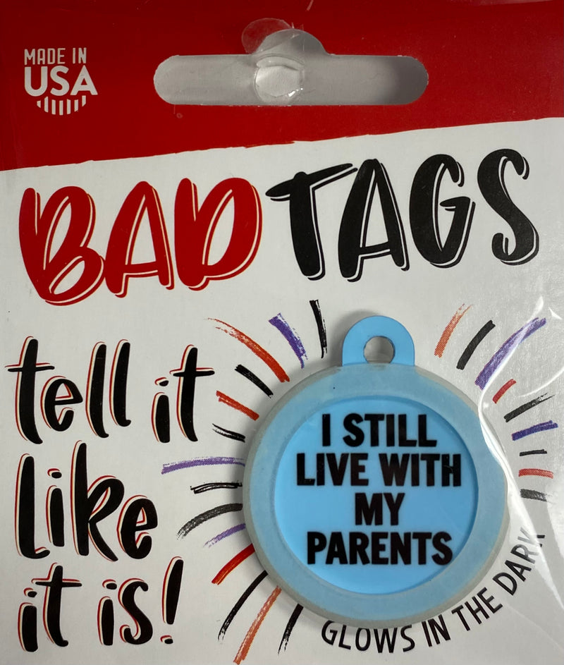 Bad Tags (I still live with my parents)