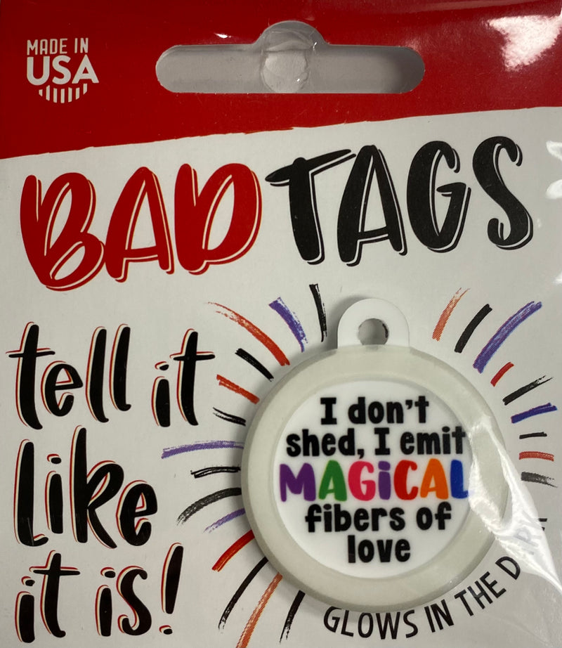 Bad Tags (I don't shed, I emit magical fibers of love)